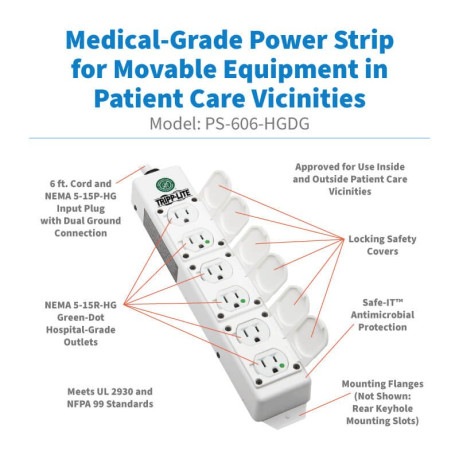 Tripp Lite PS-606-HGDG Safe-IT UL 2930 Medical-Grade Power Strip for Patient Care Vicinity 6 Hospital-Grade Outlets Safety Covers Antimicrobial 6 ft. Cord Dual Ground Safe-IT Series